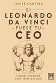 Si Leonardo Da Vinci Fuese Tu CEO Si Leonardo Da Vinci Fuese Tu CEO