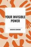 Your Invisible Power Your Invisible Power
