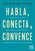 Habla, Conecta Y Convence Habla, Conecta Y Convence