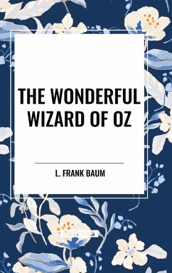 The Wonderful Wizard of Oz - Baum, L. Frank