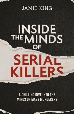 Inside the Minds of Serial Killers - King, Jamie