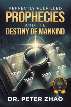 Cover Perfectly Fulfilled Prophecies and the Destiny of Mankind
