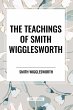 The Teachings of Smith Wigglesworth - Bild 1