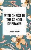 With Christ in the School of Prayer With Christ in the School of Prayer