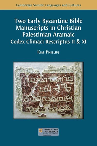 Two Early Byzantine Bible Manuscripts in Christian Palestinian Aramaic Two Early Byzantine Bible Manuscripts in Christian Palestinian Aramaic