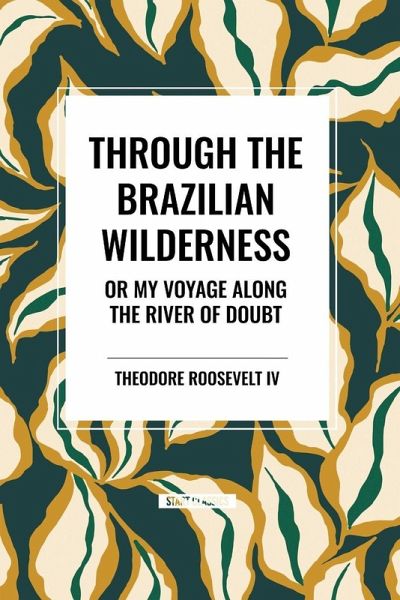 Through the Brazilian Wilderness Through the Brazilian Wilderness
