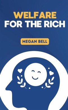 Welfare for the Rich - Bell, Megan