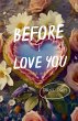 Before I Love You - Bild 1