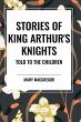 Stories of King Arthur's Knights Told... - Bild 1