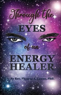 Through the Eyes of an Energy Healer - Lewan, Thomas A