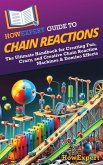 HowExpert Guide to Chain Reactions HowExpert Guide to Chain Reactions