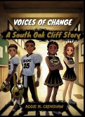 VOICES OF CHANGE, A South Oak Cliff Story
