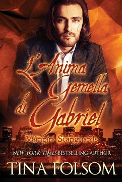 L'Anima Gemella di Gabriel (Vampiri Scanguards #3) - Folsom, Tina