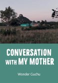 Conversation With My Mother Conversation With My Mother