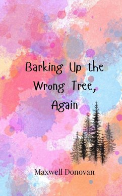 Barking Up the Wrong Tree, Again - Donovan, Maxwell