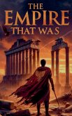 The Empire That Was The Empire That Was