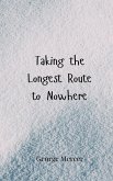 Taking the Longest Route to Nowhere