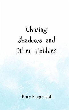 Chasing Shadows and Other Hobbies - Fitzgerald, Rory