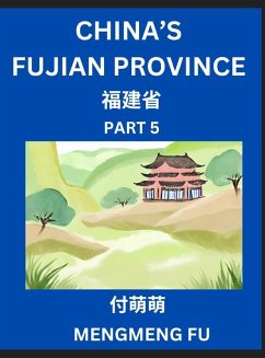 China's Fujian Province (Part 5)- Learn Chinese Characters, Words, Phrases with Chinese Names, Surnames and Geography, Books for Kids, Young and Adults, HSK All Levels to Understand Chinese Geographical Organization - Fu, Mengmeng