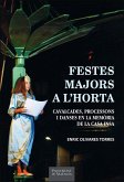 Festes majors a l'Horta: Cavalcades, processons i danses en la memòria de la casa Insa Festes majors a l'Horta: Cavalcades, processons i danses en la memòria de la casa Insa