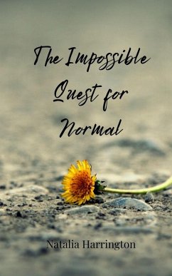 The Impossible Quest for Normal - Harrington, Natalia