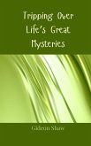 Tripping Over Life's Great Mysteries