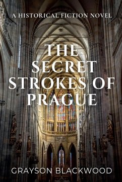 The Secret Strokes of Prague - Blackwood, Grayson