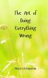 The Art of Doing Everything Wrong - Bild 1