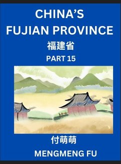 China's Fujian Province (Part 15)- Learn Chinese Characters, Words, Phrases with Chinese Names, Surnames and Geography, Books for Kids, Young and Adults, HSK All Levels to Understand Chinese Geographical Organization - Fu, Mengmeng
