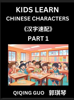 Kids Learn Chinese Characters (Part 1)- A Collection of Simple Level Mandarin Chinese Puzzles for Kids to Learn Recognizing Simplified Chinese Characters with Easy Lessons, HSK Test Series with Multiple Answers Type Questions and Answers - Guo, Qiqing