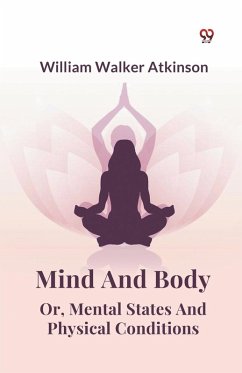 Cover Mind And Body Or, Mental States And Physical Conditions