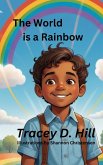 The World Is A Rainbow The World Is A Rainbow