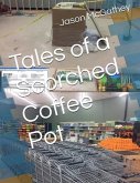 Tales of a Scorched Coffee Pot Tales of a Scorched Coffee Pot