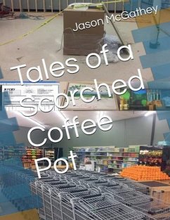 Tales of a Scorched Coffee Pot - McGathey, Jason