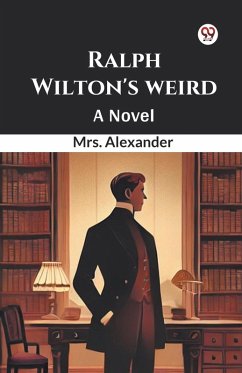 Ralph Wilton's weird A Novel - Alexander