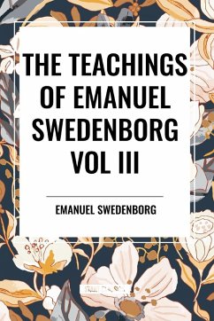 The Teachings of Emanuel Swedenborg - Swedenborg, Emanuel; Whitehead, John