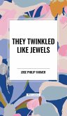 They Twinkled Like Jewels They Twinkled Like Jewels