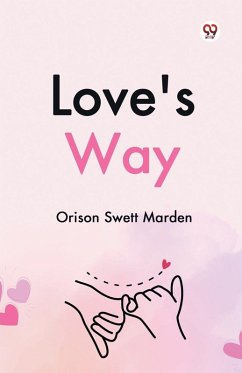 Love's Way - Marden, Orison Swett
