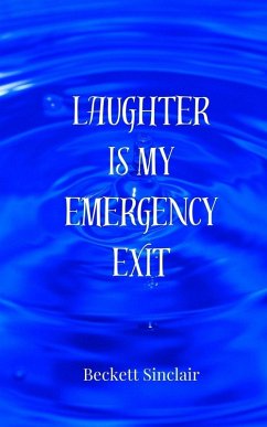 Laughter Is My Emergency Exit - Sinclair, Beckett