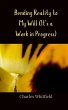 Bending Reality to My Will (It's a Work... - Bild 1