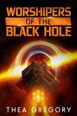 Worshipers of the Black Hole Worshipers of the Black Hole