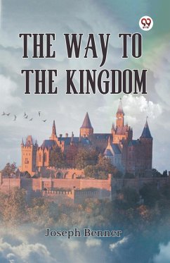 The Way to the Kingdom - Benner, Joseph