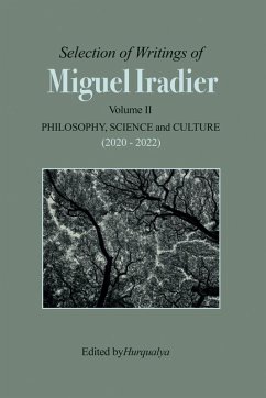 Selection of Writings of MIGUEL IRADIER Volume II PHILOSOPHY, SCIENCE and CULTURE (2020 - 2022) - Iradier, Miguel