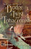 A Dodge, a Twist, and a Tobacconist A Dodge, a Twist, and a Tobacconist
