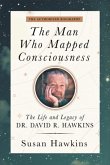 The Man Who Mapped Consciousness The Man Who Mapped Consciousness