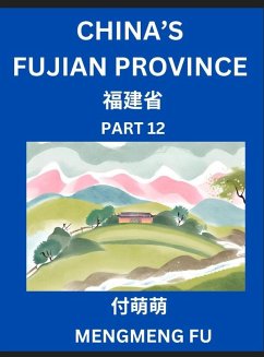 China's Fujian Province (Part 12)- Learn Chinese Characters, Words, Phrases with Chinese Names, Surnames and Geography, Books for Kids, Young and Adults, HSK All Levels to Understand Chinese Geographical Organization - Fu, Mengmeng