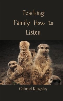 Teaching Family How to Listen - Kingsley, Gabriel