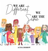 We Are Different, We Are The Same We Are Different, We Are The Same