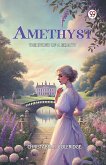Amethyst The Story of a Beauty Amethyst The Story of a Beauty