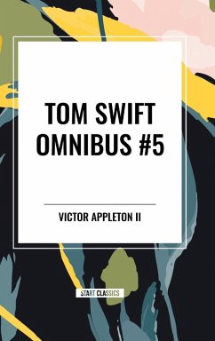 Tom Swift Omnibus #5 - Appleton, Victor Ii